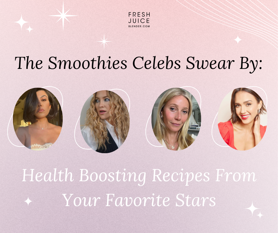 The Smoothies Celebs Swear By: Health Boosting Recipes From Your Favorite Stars